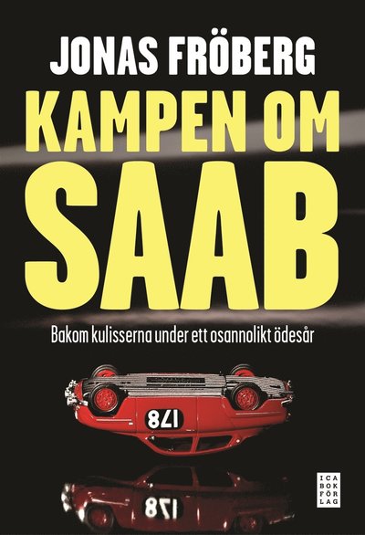 Kampen om Saab : bakom kulisserna under ett osannolikt ödesår - Jonas Fröberg - Książki - Massolit Förlag - 9789153436683 - 3 listopada 2010