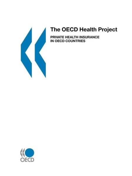 Cover for Organization for Economic Cooperation and Development Oecd · The Oecd Health Project: Private Health Insurance in Oecd Countries (Paperback Bog) (2004)