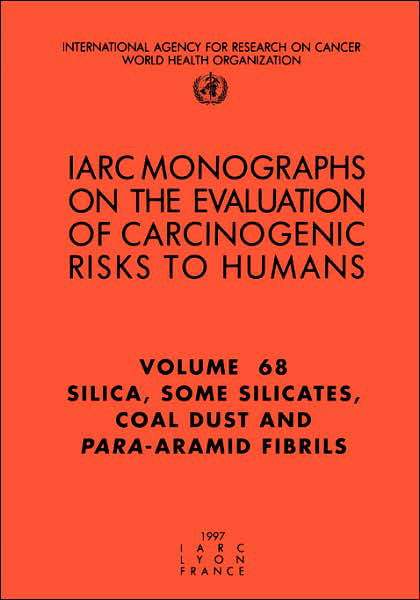Cover for The International Agency for Research on Cancer · Silica, Some Silicates, Coal Dust and Para-aramid Fibrils (Iarc Monographs on the Evaluation of the Carcinogenic Risks to Humans) (Taschenbuch) (1997)