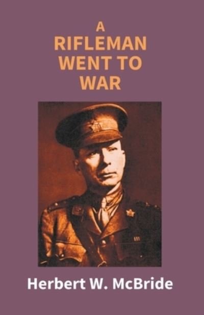 Cover for Herbert W McBride · A Rifleman Went To War (Pocketbok) (2017)