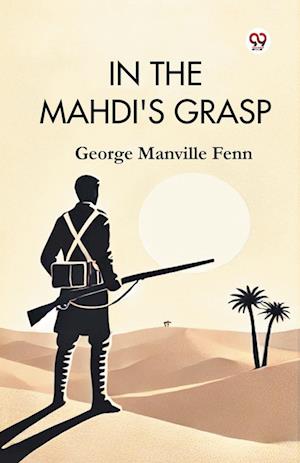 Cover for George Manville Fenn · In the Mahdi's Grasp (Paperback Book) (2025)