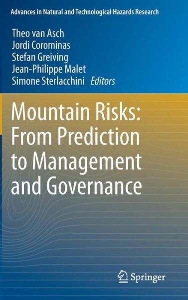 Mountain Risks: From Prediction to Management and Governance - Advances in Natural and Technological Hazards Research - Theo Van Asch - Böcker - Springer - 9789400767683 - 13 november 2013