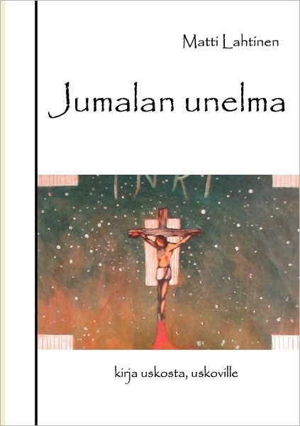 Cover for Matti Lahtinen · Jumalan Unelma (Pocketbok) [Finnish edition] (2010)