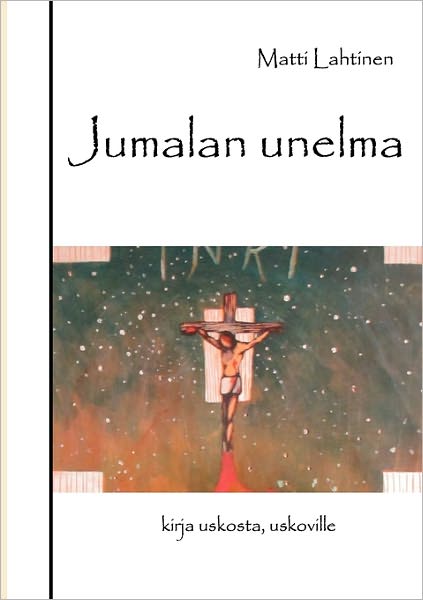 Cover for Matti Lahtinen · Jumalan Unelma (Paperback Bog) [Finnish edition] (2010)