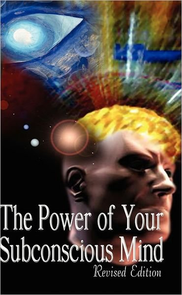 Cover for Joseph Murphy · The Power of Your Subconscious Mind, Revised Edition (Hardcover bog) [Revised edition] (2007)