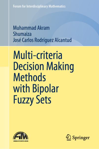 Cover for Muhammad Akram · Multi-Criteria Decision Making Methods with Bipolar Fuzzy Sets (Book) (2023)