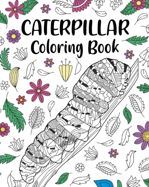 Cover for Paperland · Caterpillar Coloring Book: Adult Crafts &amp; Hobbies Books, Floral Mandala Pages, Stress Relief Picture (Taschenbuch) (2024)