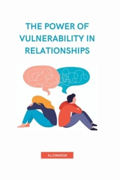 Cover for B L Fomantum · The Power of Vulnerability in Relationships (Paperback Bog) (2023)