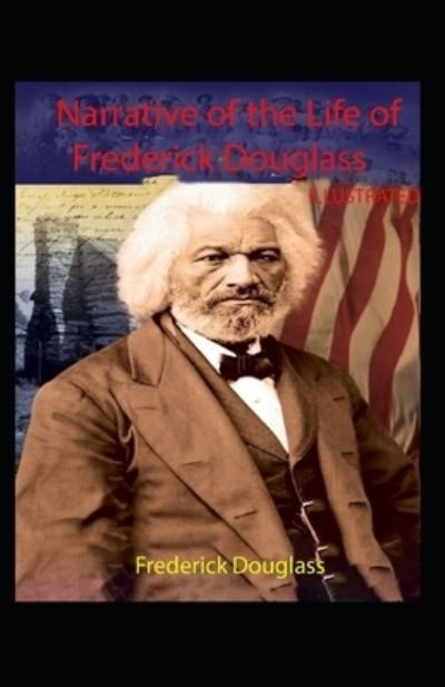 Cover for Frederick Douglass · Narrative of the Life of Frederick Douglass Illustrated (Paperback Bog) (2022)