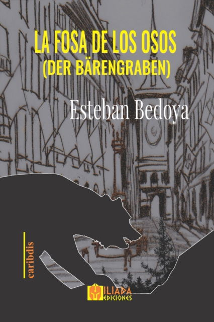 Cover for Esteban Bedoya · La fosa de los osos / Der Barengraben (Paperback Book) (2021)