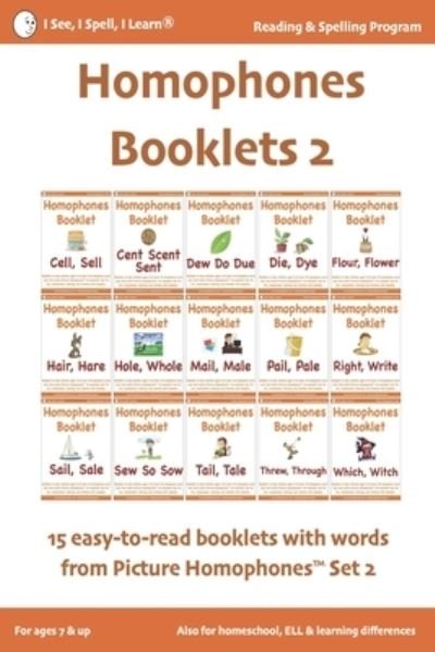 HOMOPHONES BOOKLETS 2 - Fun & Easy-to-Read 15 Booklets with words from Picture Homophones (TM) SET 2: For children in K-5, dyslexia, English Language Learners (ELL / ESL) - I See, I Spell, I Learn - Picture Homophones (tm) Flashcards, Kindle with Audio &  - Roma Chadha Sood - Livres - Independently Published - 9798515320683 - 10 juin 2021