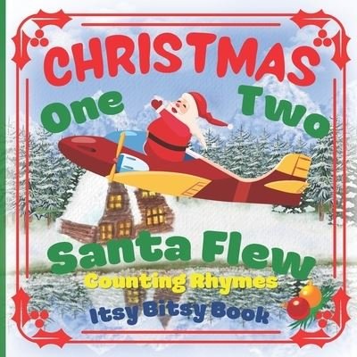 Cover for Sylwia Skbooks · CHRISTMAS - One Two Santa Flew! Counting Rhymes - Itsy Bitsy Book: (Learn Numbers 1-20) Perfect Gift For Babies, Toddlers, Small Kids (Paperback Bog) (2020)