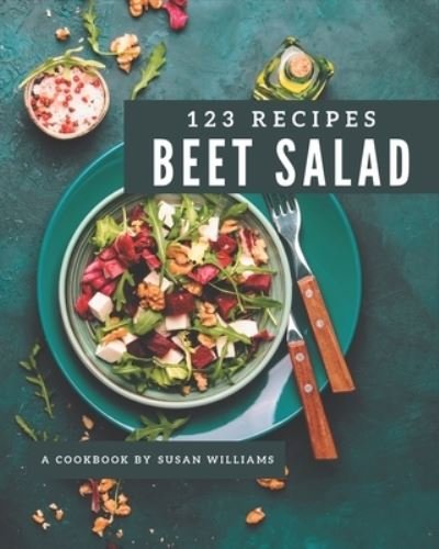 Cover for Susan Williams · 123 Beet Salad Recipes (Paperback Bog) (2020)