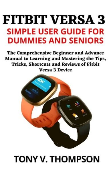 Cover for Tony Thompson · Fitbit Versa 3 Simple User Guide for Dummies and Seniors (Paperback Book) (2021)