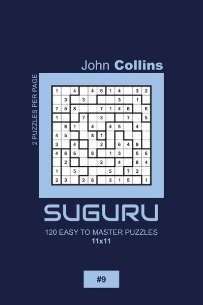 Cover for John Collins · Suguru - 120 Easy To Master Puzzles 11x11 - 9 (Paperback Book) (2020)