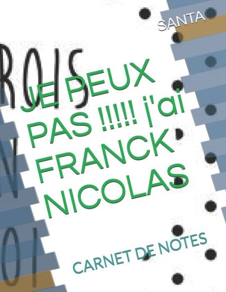 Cover for Santa · JE PEUX PAS !!!!! j'ai FRANCK NICOLAS (Paperback Book) (2020)