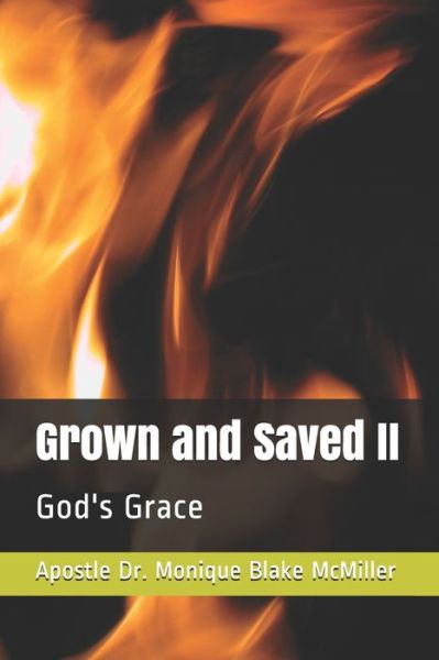 Cover for Dr Apostle Monique Blake McMiller · Grown and Saved II (Paperback Book) (2020)