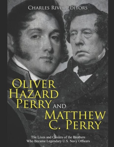 Cover for Charles River Editors · Oliver Hazard Perry and Matthew C. Perry (Paperback Bog) (2020)