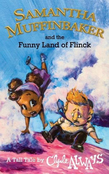 Cover for Clyde Always · Samantha Muffinbaker and the Funny Land of Flinck (Paperback Bog) (2020)