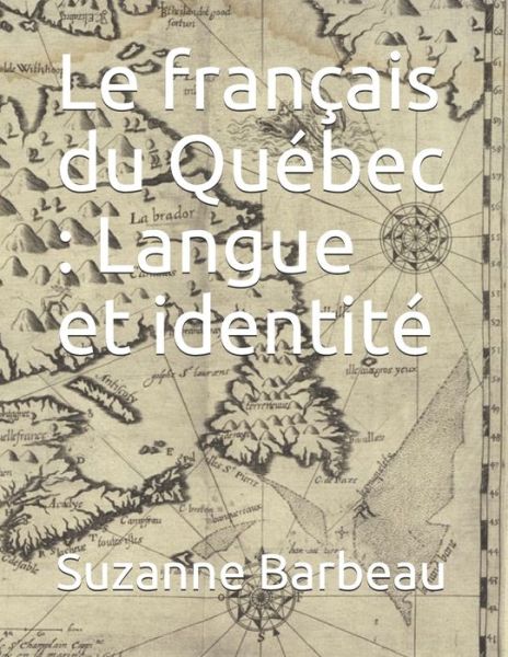 Cover for Suzanne Barbeau · Le francais du Quebec: Langue et identite (Paperback Book) (2020)