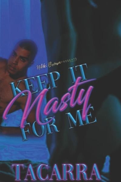 Cover for Tacarra Mack · Keep It Nasty (Paperback Book) (2020)