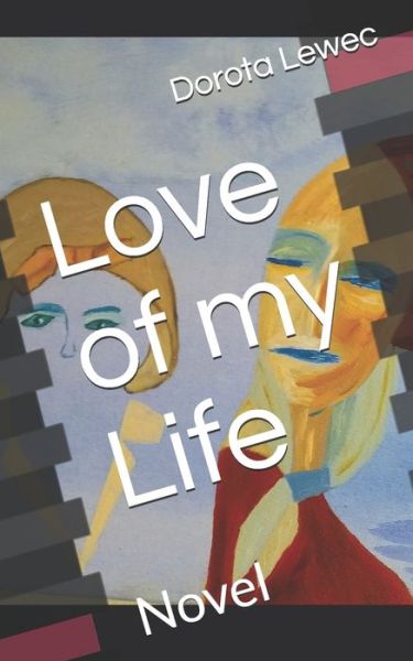 Cover for Dorota Lewec · Love of my Life (Pocketbok) (2021)