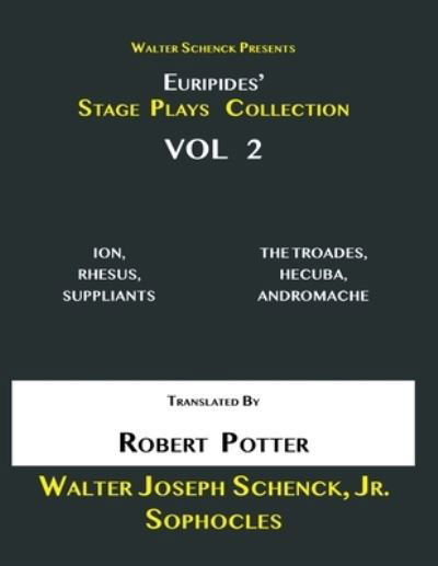Cover for Euripides · Walter Schenck Presents Euripides' STAGE PLAYS COLLECTION, Vol 2 (Paperback Book) (2021)