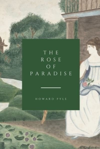 Cover for Howard Pyle · The Rose of Paradise (Paperback Bog) (2021)