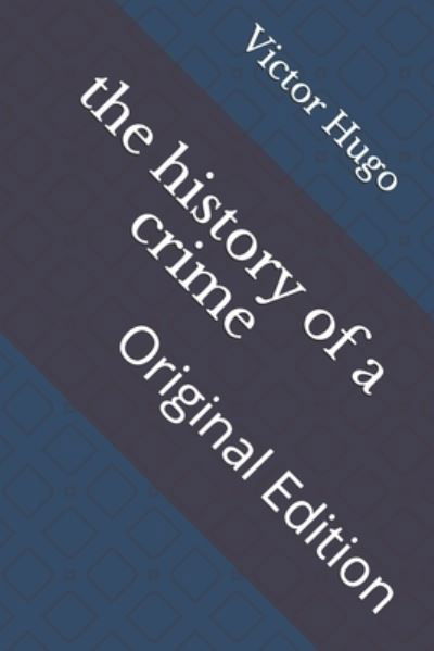 Cover for Victor Hugo · History of a Crime (N/A) (2021)