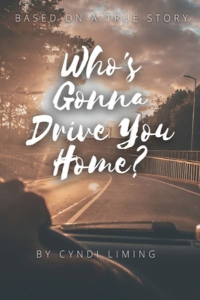 Cover for Cyndi Liming · Who's Gonna Drive You Home? (Pocketbok) (2022)