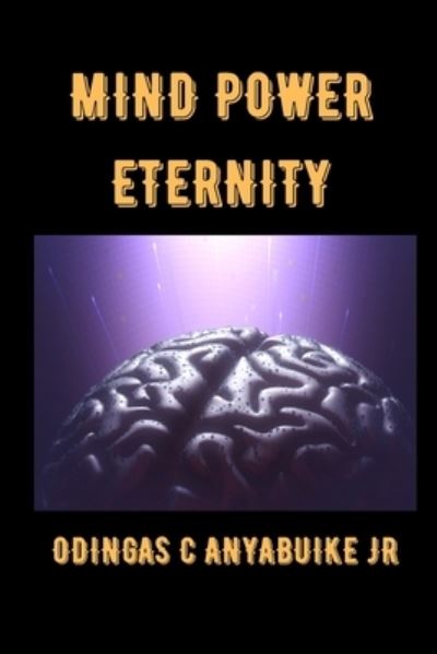 Cover for Anyabuike Jr Odingas C Anyabuike Jr · Mind Power Eternity: Transformation in Progress (Paperback Book) (2022)