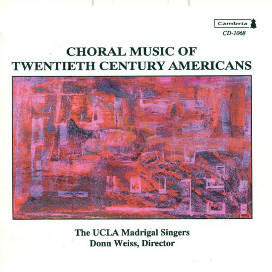 20th Century American Music - Weiss / Ucla Madrigal Chorus - Music - CMR4 - 0021475010684 - August 23, 1993