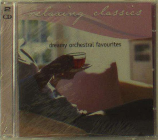 Cover for Relaxing Classics: Dreamy Orchestral Favourites (CD) (2010)