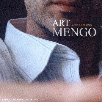 Art Mengo · La Vie De Chateau (CD) (2022)