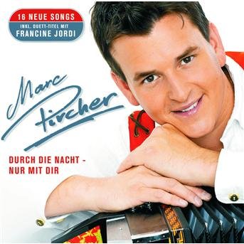 Cover for Marc Pircher · Durch Die Nacht-nur Mit Dir (CD) (2008)