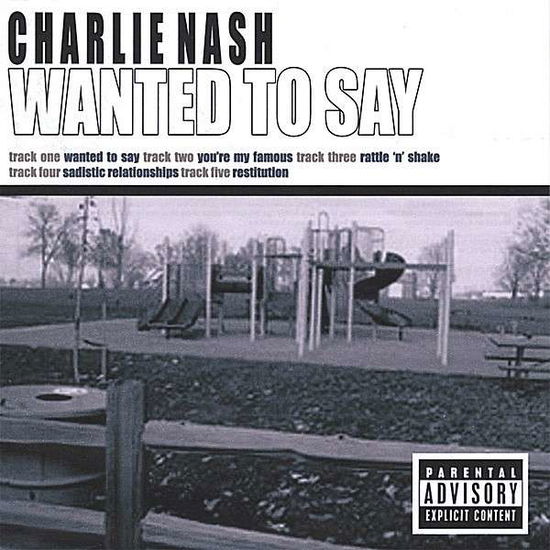 Wanted to Say EP - Charlie Nash - Music - Unsigned - 0634479368684 - October 10, 2006