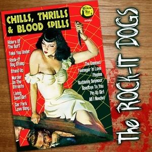 Cover for Rock-it Dogs · Chills Thrills &amp; Blood Spills (CD) (2021)