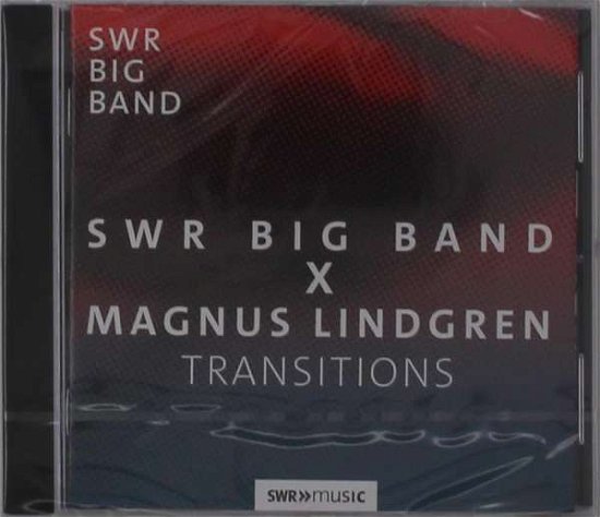 Cover for Lindgren,Magnus / SWR Big Band · SWR Big Band X Magnus Lindgren - Transitions (CD) (2022)