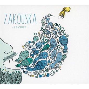 La Criee - Zakouska - Musik - L'AUTRE - 3521383452684 - 1. April 2019