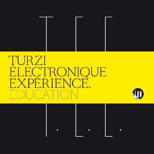 Cover for Turzi Electronique Experience · Education (CD) (2011)