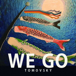 Cover for Tomovsky · We Go (CD) [Japan Import edition] (2021)