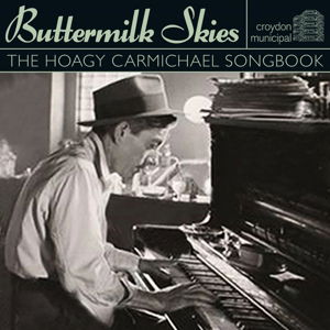 Buttermilk Skies: The Hoagy Carmichael Song Book - Buttermilk Skies: Hoagy Carmichael Songbook / Vari - Musik - CROYDON MUNICIPAL - 5013929830684 - 7. juli 2014