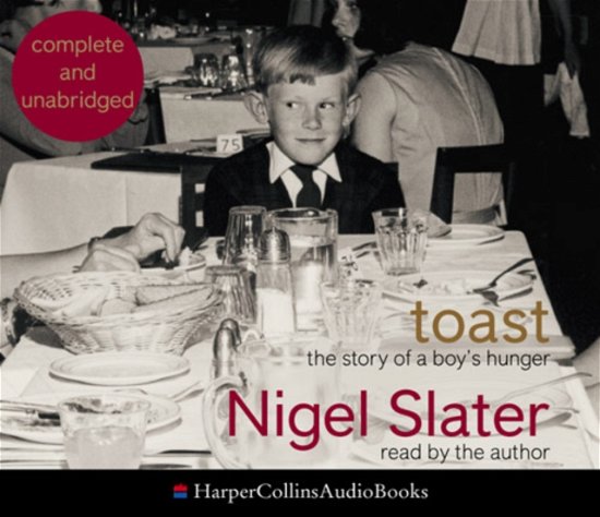 Cover for Nigel Slater · Toast: The Story of a Boy's Hunger (Hörbuch (CD)) [Unabridged edition] (2003)