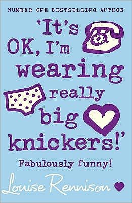 Cover for Louise Rennison · ‘It’s OK, I’m wearing really big knickers!’ - Confessions of Georgia Nicolson (Paperback Book) (2005)
