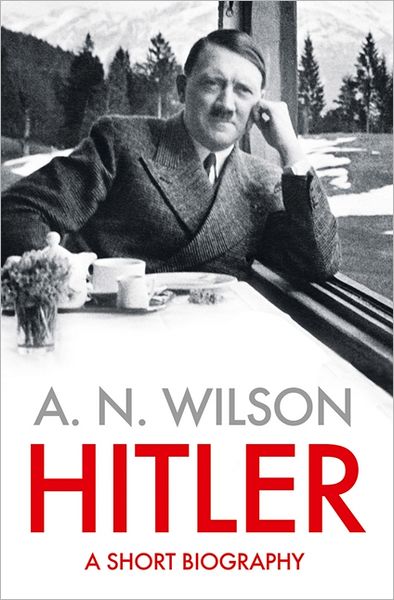 Cover for A. N. Wilson · Hitler: A Short Biography (Pocketbok) (2012)