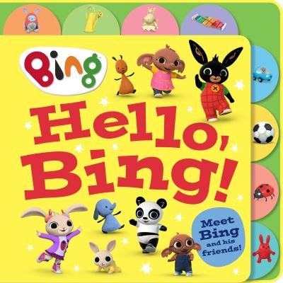 Cover for HarperCollins Children’s Books · Hello, Bing! (Tabbed Board) - Bing (Board book) (2022)