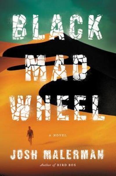 Cover for Josh Malerman · Black Mad Wheel: A Novel (Inbunden Bok) [First edition. edition] (2017)