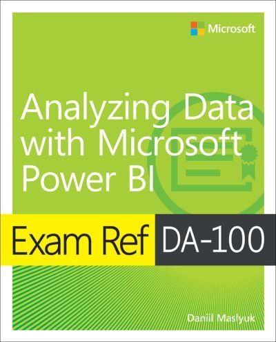 Cover for Daniil Maslyuk · Exam Ref DA-100 Analyzing Data with Microsoft Power BI - Exam Ref (Paperback Book) (2021)