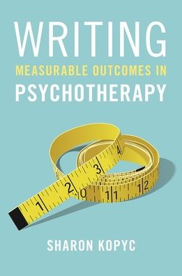 Cover for Kopyc, Sharon (Director, Director, Womanspace-Ardmore) · Writing Measurable Outcomes in Psychotherapy (Paperback Book) (2020)