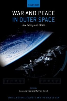 Cover for War and Peace in Outer Space: Law, Policy, and Ethics - Ethics, National Security, and the Rule of Law (Gebundenes Buch) (2021)